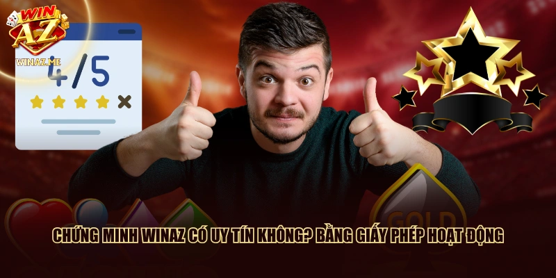Chứng minh WinAZ có uy tín không? bằng giấy phép hoạt động