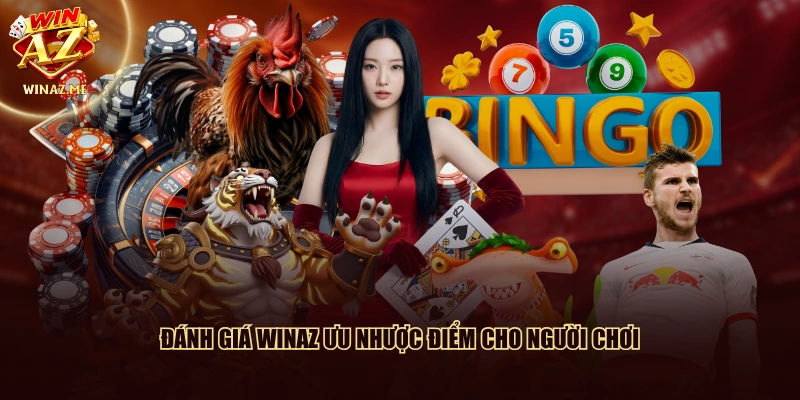 Đánh giá WinAZ ưu nhược điểm cho người chơi