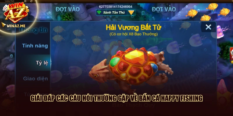 Giải đáp các câu hỏi thường gặp về bắn cá happy fishing