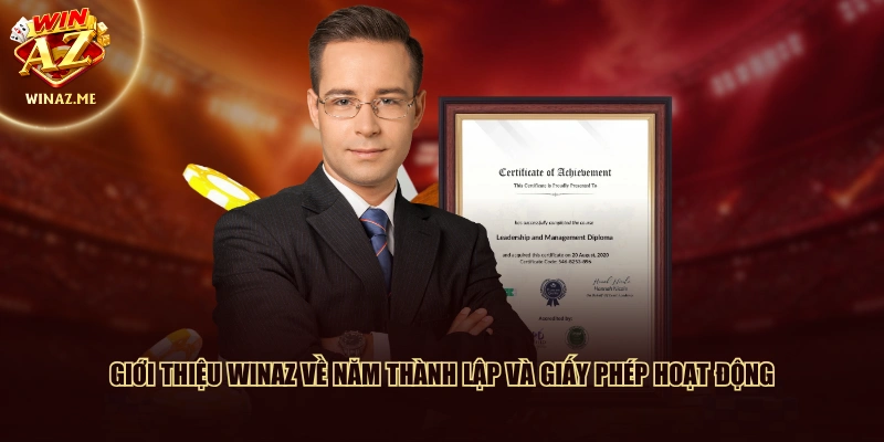 Giới thiệu WinAZ về năm thành lập và giấy phép hoạt động