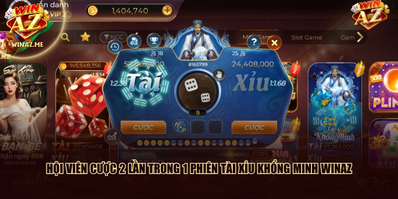 Hội viên cược 2 lần trong 1 phiên tài xỉu khổng minh WinAZ