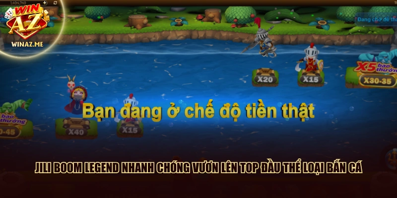 JILI boom legend nhanh chóng vươn lên top đầu thể loại bắn cá