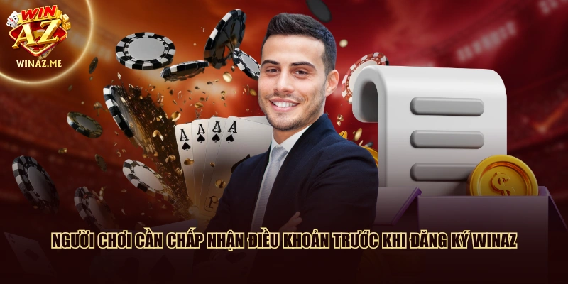 Người chơi cần chấp nhận điều khoản trước khi đăng ký WinAZ