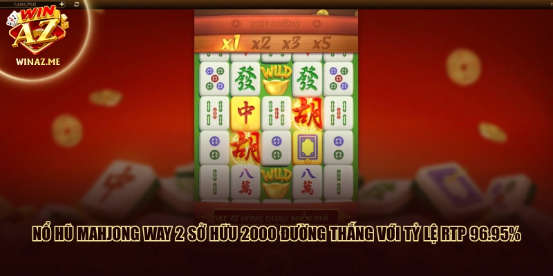 Nổ hũ Mahjong Way 2 sở hữu 2000 đường thắng với tỷ lệ RTP 96.95%
