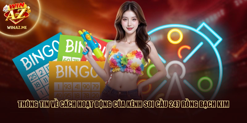 Thông tin về cách hoạt động của kênh soi cầu 247 Rồng Bạch Kim